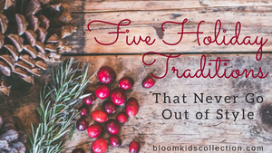 Five Holiday Traditions That Never Go Out of Style