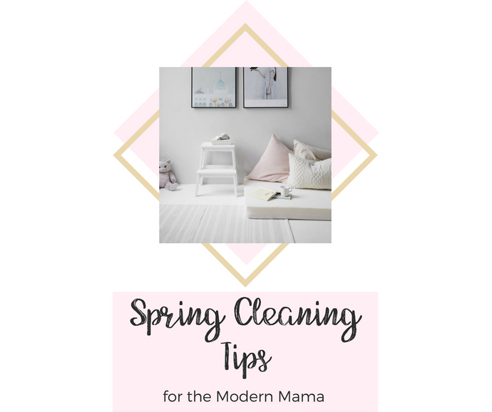 Spring Cleaning Tips for the Modern Mama